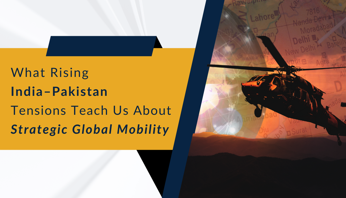 What Rising India–Pakistan Tensions Teach Us About Strategic Global Mobility